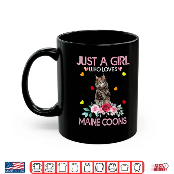 Mug Maine Coon Cat Lover Gift Just A Girl Who Loves Maine Coons Shirt