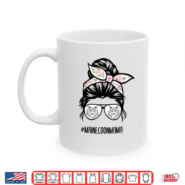 Mug Maine Coon Cat mom messy bun hair glasses Shirt