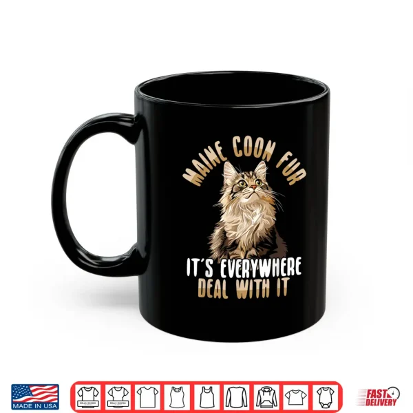 Mug Maine Coon Fur Its Everywhere Deal With It Cat Shirt