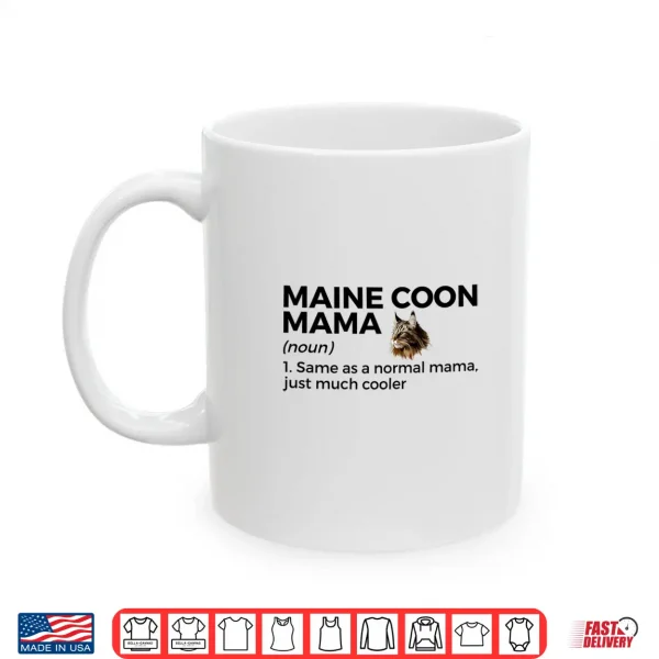 Mug Maine Coon Mama Definition Funny Maine Coon Cat Mom Shirt