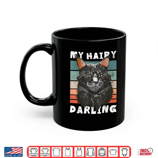 Mug Maine coon. My hairy darling. For cat lovers. Shirt