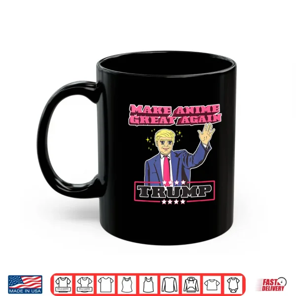 Mug Make Anime Great Again Funny Anime Trump Shirt