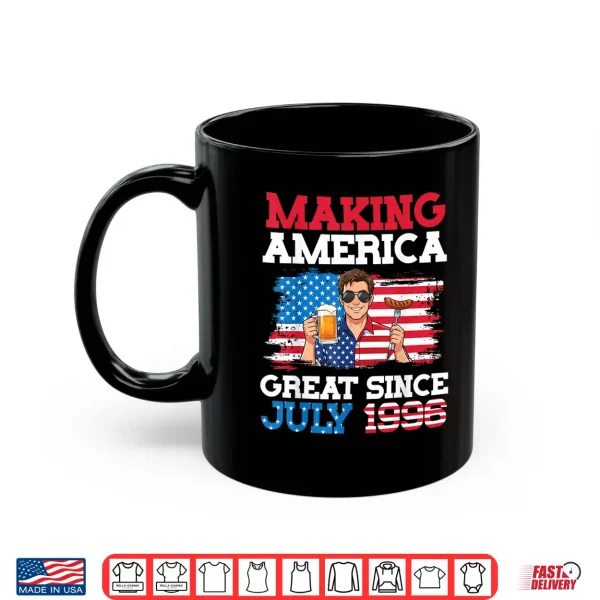 Making America Great Since July 1996 Birthday 30 Years Old Shirt 3 Mug Making America Great Since July 1996 Birthday 30 Years Old Shirt