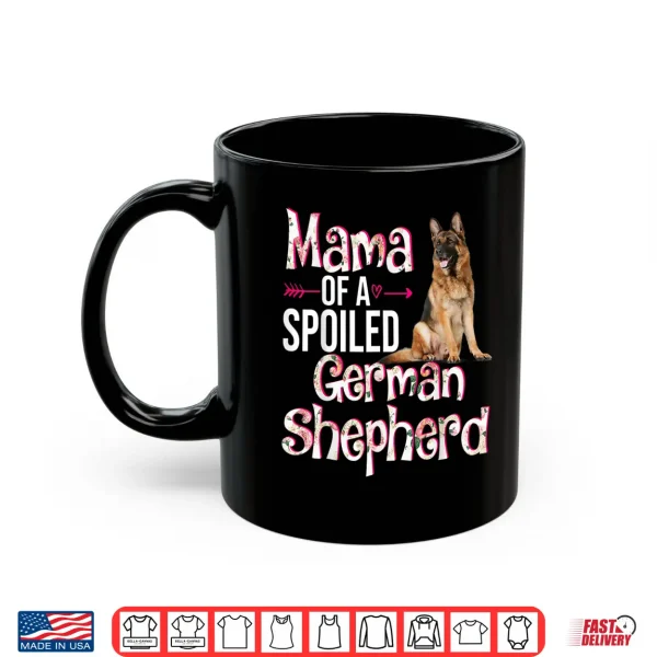 Mug Mama Of A Spoiled German Shepherd Mothers Day Floral Dog Shirt