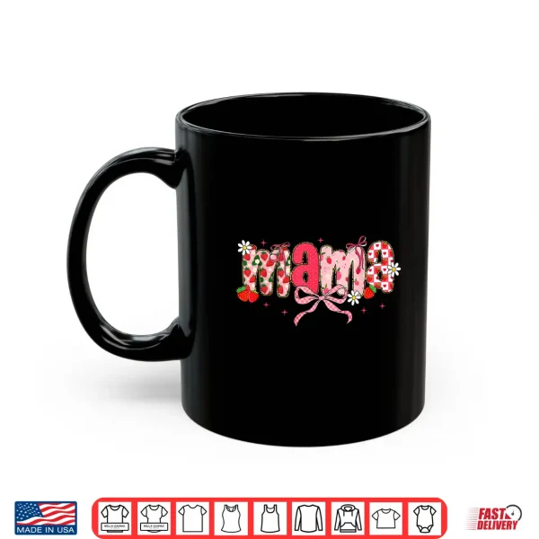 Mama Strawberry Mama Coquette Bow Mother'S Day Shirt 3 Mug Mama Strawberry Mama Coquette Bow Mothers Day Shirt