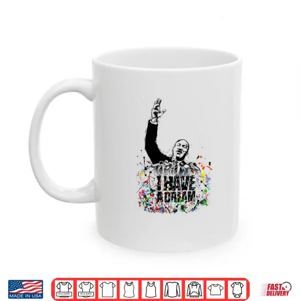 Mug Martin Luther King Jr. Day I Have a Dream MLK Black History Shirt