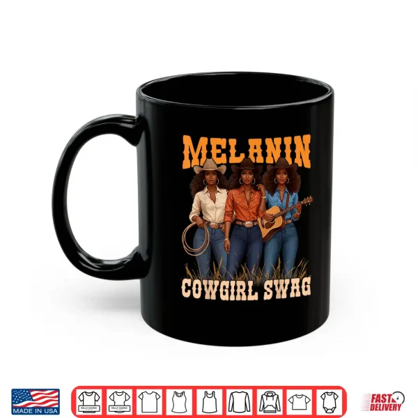 Melanin Cowgirl Swag Black History Africa Melanin Juneteenth Shirt 3 Mug Melanin Cowgirl Swag Black History Africa Melanin Juneteenth Shirt