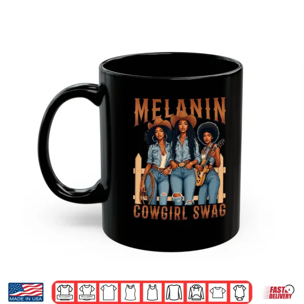 Mug Melanin Cowgirls Black History Month African Melanin Pride Shirt