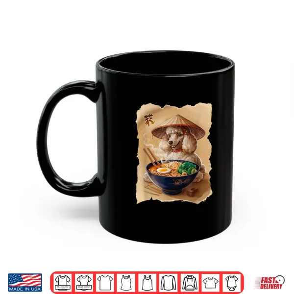 Mug Men Woman Kawaii Eating Ramen Japanese Poodle Shirt