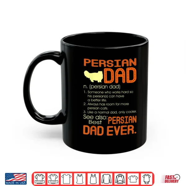 Mug Mens Best Persian Cat Dad Happy Fathers Day Gift Shirt