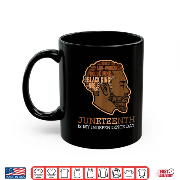 Mug Mens Juneteenth Black King Independence Day Melanin Dad Men Teens Shirt