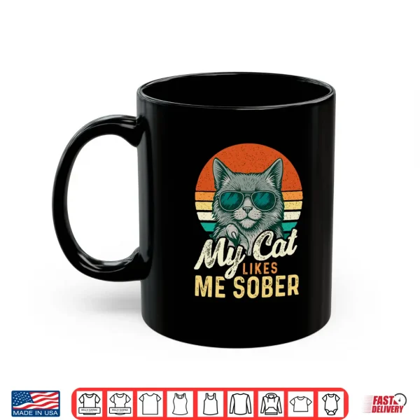 Mug Mens My Cat Likes Me Sober Cat Lover Sobriety AA NA Recovery Performance Shirt