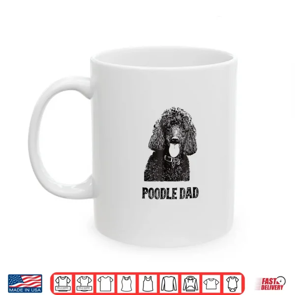Mug Mens Poodle Dad Shirt Standard Poodle Dad Shirt