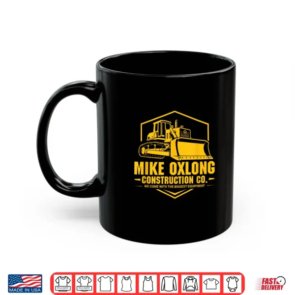 Mike Oxlong Funny Adult Humor Construction Heavy Equipment Shirt 3 Mug Mike Oxlong Funny Adult Humor Construction Heavy Equipment Shirt