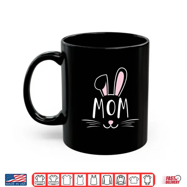 Mug Mom Bunny Gift Rabbit Face Family Group Easter Mothers Day Shirt