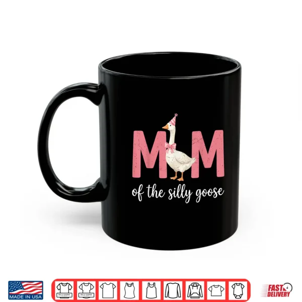 Mug Mom of The Silly Goose Funny Party Birthday Matching Family Shirt