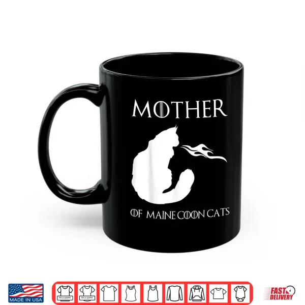 Mug Mother Of Maine Coon Cats Unrivaled Mothers Day Novelty Shirt