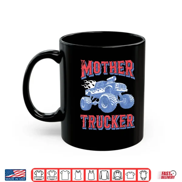 Mug Mother Trucker Shirt Family Matching Boy Mama Truck Lovers Shirt