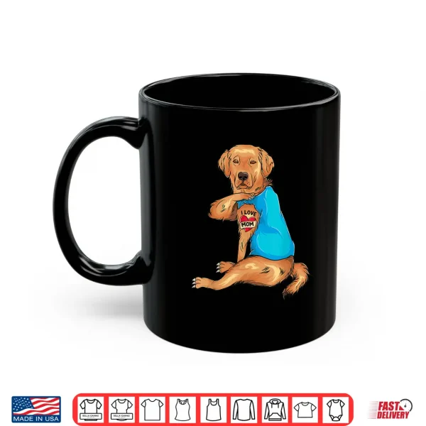 Mug Mothers Day Tattoo I Love Mom Golden Retriever Tattooed Shirt