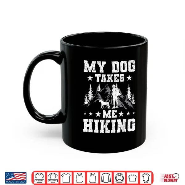 Mug My Dog Takes Me Hiking Backpacking Camping Shirt