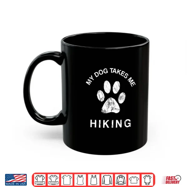 Mug My Dog Takes Me Hiking Funny Paw Print Backpacking Hike Shirt