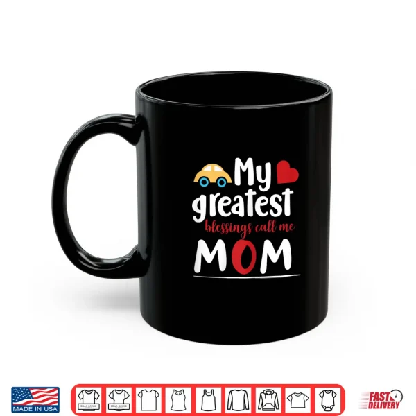 Mug My Greatest Blessings Call Me Mom Cute Motherhood Gift Shirt