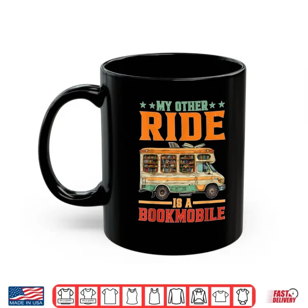 Mug My Other Ride Is A Bookmobile Bibliophile Shirt