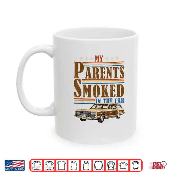 Mug My Parents Smoked in The Car Funny Vintage Classic Meme Art Shirt