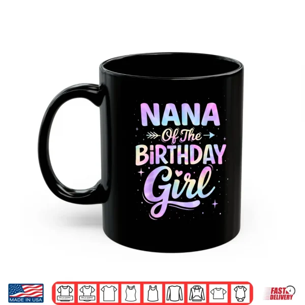 Mug Nana of The Birthday Girl Tie Dye Colorful Birthday Party Shirt