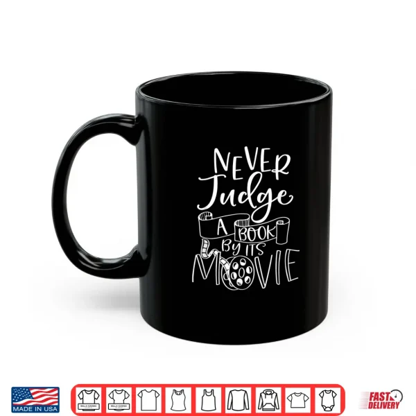 Mug Never Judge A Book By Its Movie Reader Bookworm Bibliophile Shirt