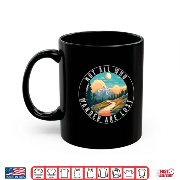 Mug Not All Who Wander Are Lost Hiking Hiker Outdoorsy Nature Shirt