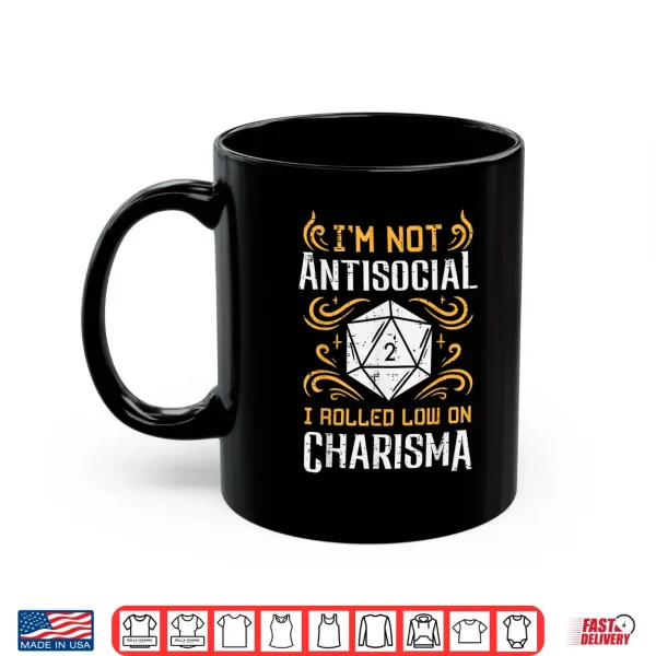 Mug Not Anti Social Low Charisma Funny RPG Gamer Men Boys Kids Shirt