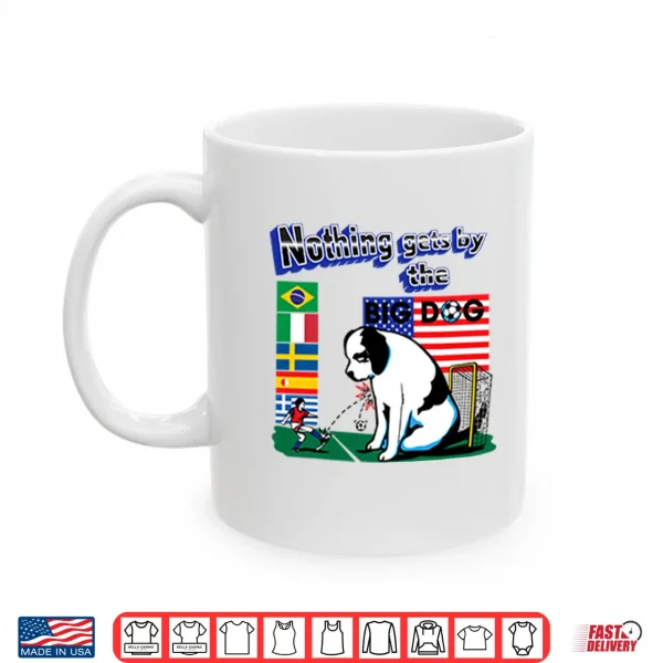 Nothing Gets By The Big Dog World Cup Shirt 3 Mug Nothing Gets By The Big Dog World Cup Shirt