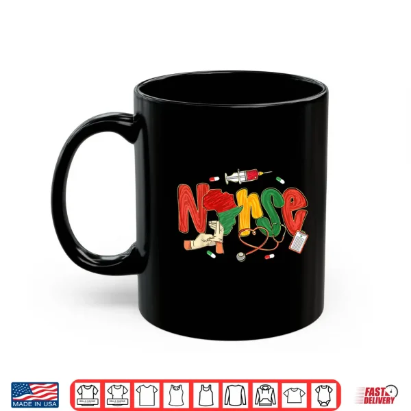 Mug Nurse Black History Black Nurse African Juneteenth Shirt