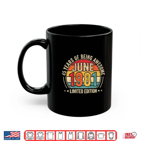 Mug ON Back Awesome Since June 1981 Vintage Retro 45th Birthday Shirt