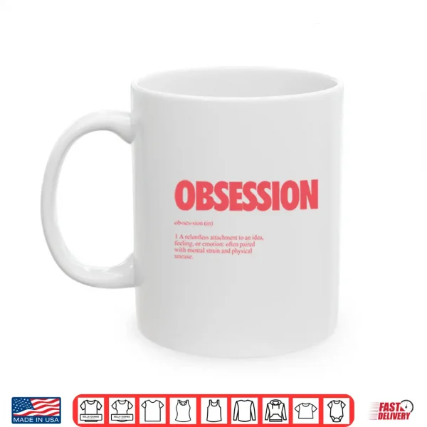 Mug Obsession Definition Shirt