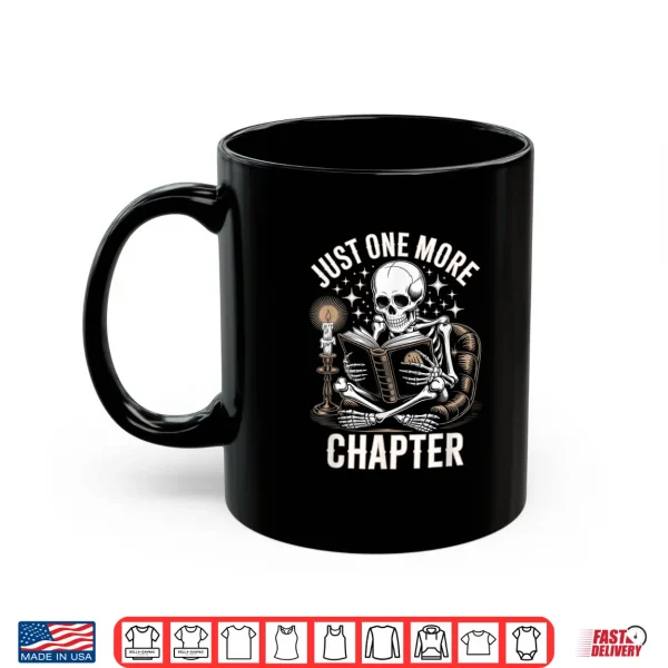 Mug One More Chapter Skeleton Reading Books Lovers Readers Shirt