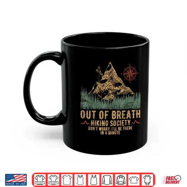 Mug Out Of Breath Hiking Society Funny Mountain Climbing Shirt