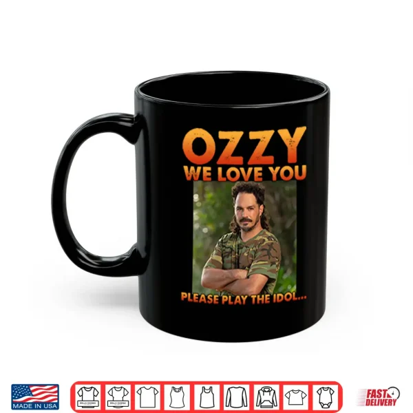 Ozzy We Love You Please Play The Idol Shirt 3 Mug Ozzy We Love You Please Play The Idol Shirt