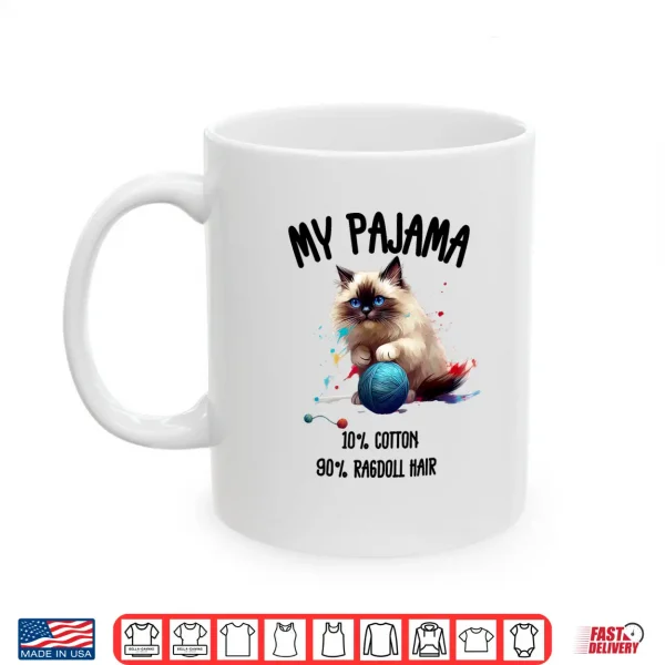 Mug Pajama Ragdoll Cat Perfect for Cat Lovers Shirt