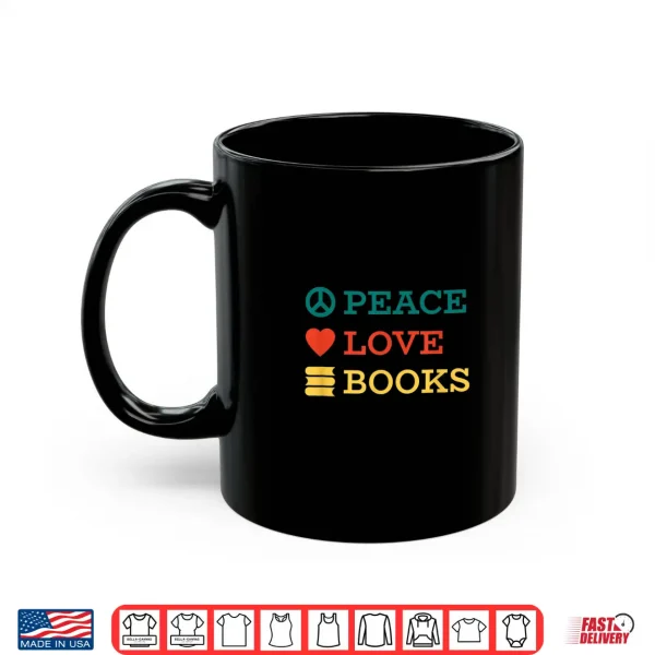 Mug Peace Love Books Shirt