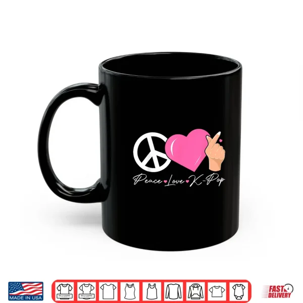 Mug Peace Love K pop Cute Kpop Music Anime Lover Shirt