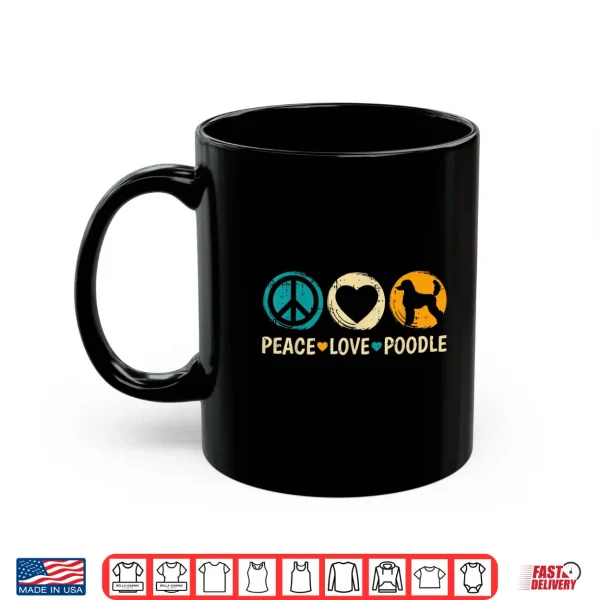 Mug Peace Love Poodle Dog Retro Puppy Lover Owner Groomer Shirt