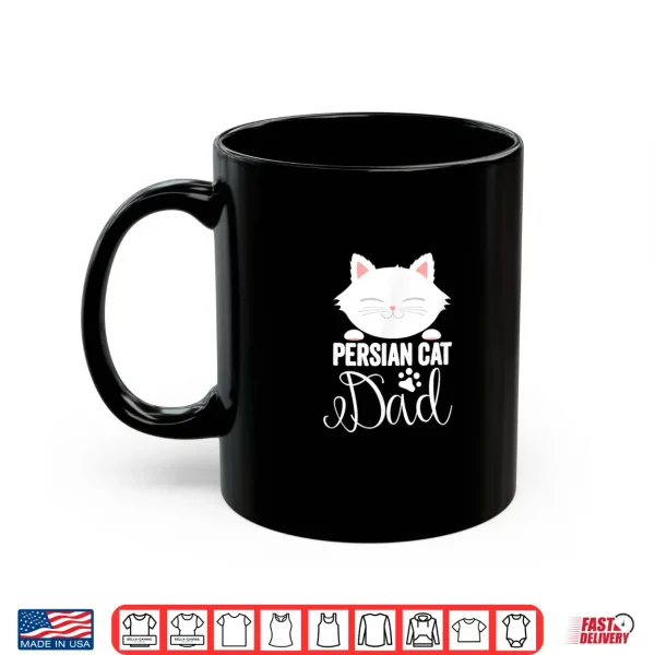 Mug Persian Cat Dad Shirt Cute White Cat Paw Saying Kitten Gift Men Women Kids Shirt