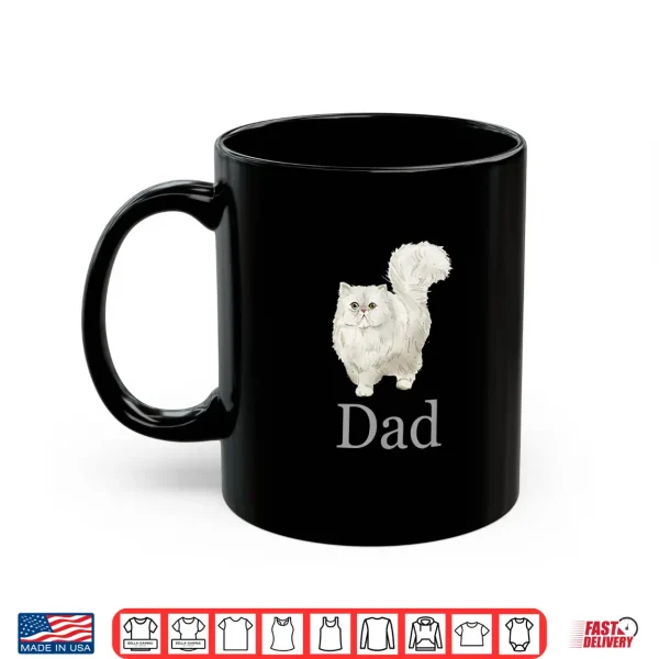 Mug Persian Cat Dad Shirt Persian Cat Father Persian Cat Daddy Shirt