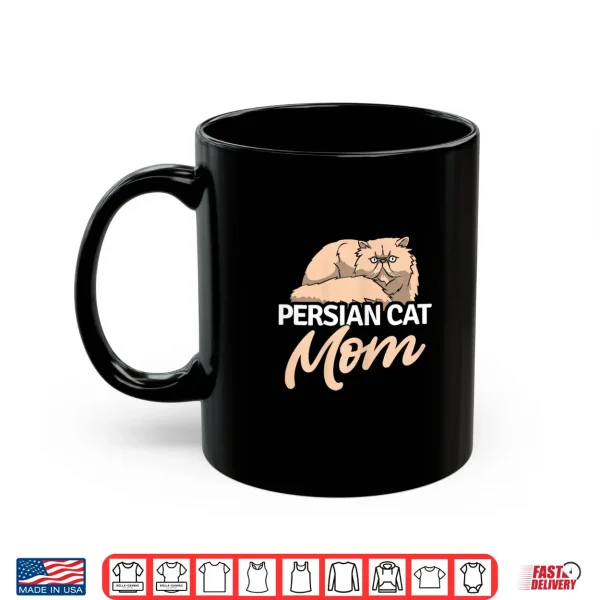Mug Persian Cat Mom Cat Kitten Kitty Cat Breed Animal Pet Shirt
