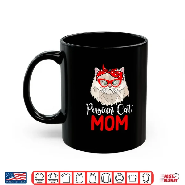Mug Persian Cat Mom Persian Cat Girl Persian Cat Owner Shirt