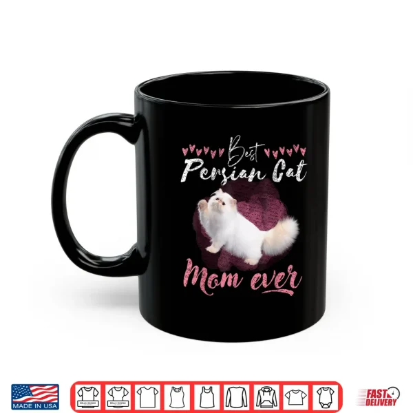Mug Persian Cat lover best Persian Cat Mom ever Persian Cat tee Shirt