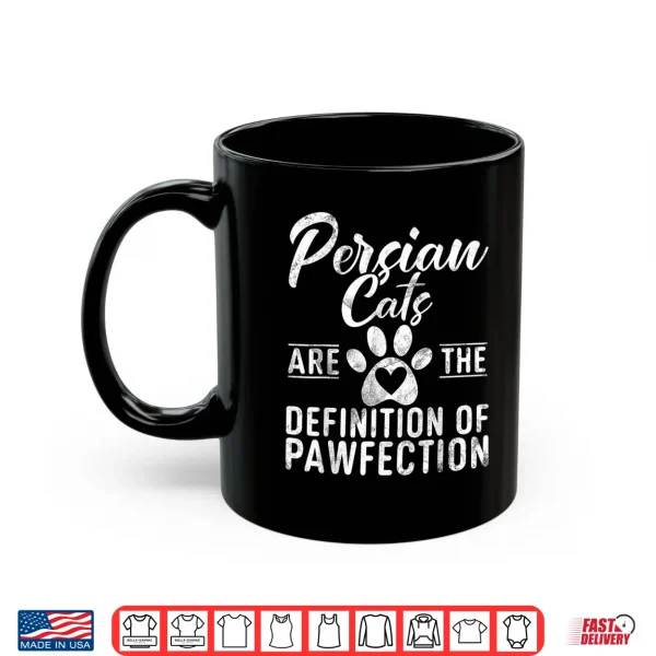 Mug Persian Cats are the Definition of Pawfection Persian Cat Shirt