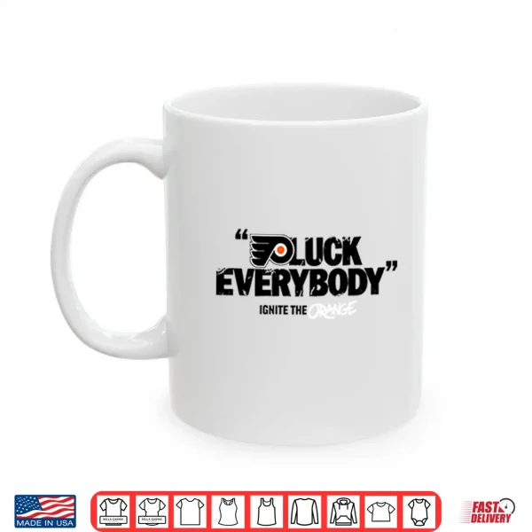 Mug Philadelphia Flyers Puck Everybody Ignite The Orange Shirt